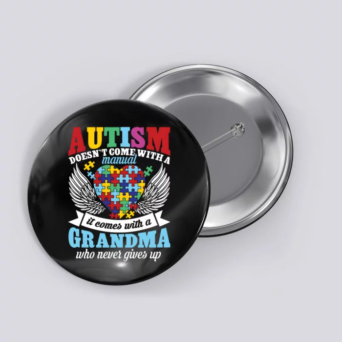 Autism Doesn’T Come With A Manual It Comes With A Grandma Button