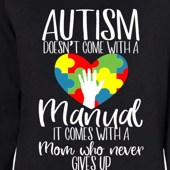 Autism Doesn't Come With Ual It Comes With Mom Support Gift Womens California Wash Sweatshirt