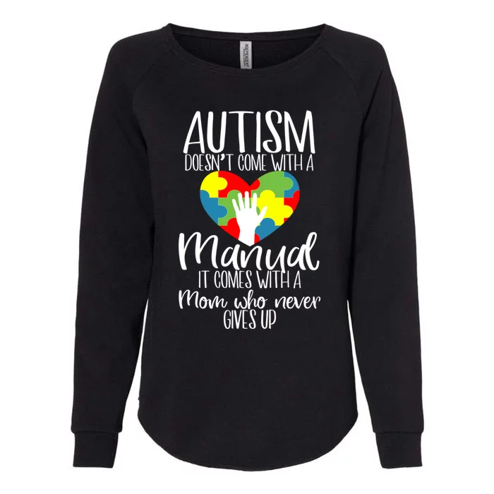 Autism Doesn't Come With Ual It Comes With Mom Support Gift Womens California Wash Sweatshirt