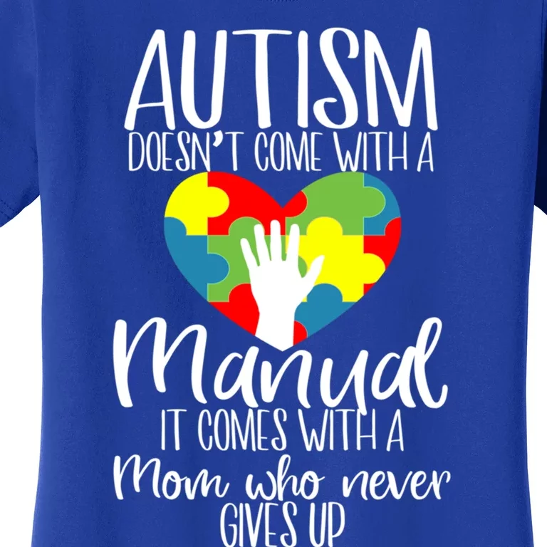 Autism Doesn't Come With Ual It Comes With Mom Support Gift Women's T-Shirt