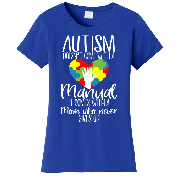 Autism Doesn't Come With Ual It Comes With Mom Support Gift Women's T-Shirt