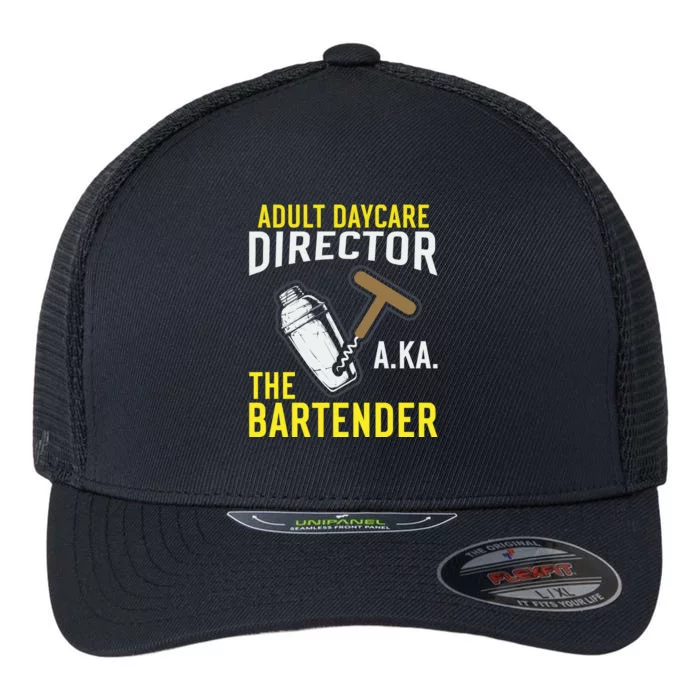 Adult Daycare Director Aka The Bartender Flexfit Unipanel Trucker Cap