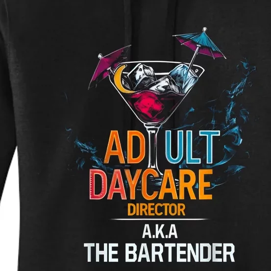 Adult Daycare Director Aka The Bartender Women's Pullover Hoodie