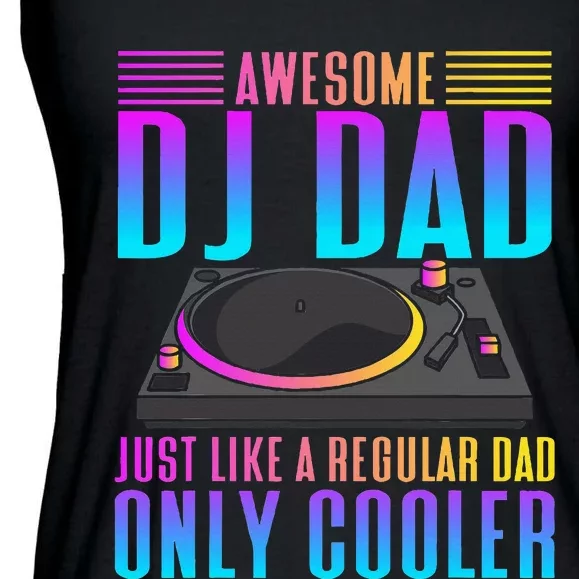 Awesome Dj Dad Funny Dj Music Ladies Essential Flowy Tank