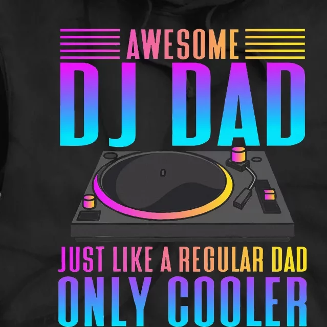 Awesome Dj Dad Funny Dj Music Tie Dye Hoodie