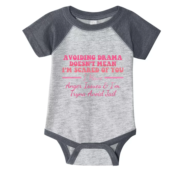 Avoiding Drama Doesn't Mean I'm Scared Of You Quote Infant Baby Jersey Bodysuit