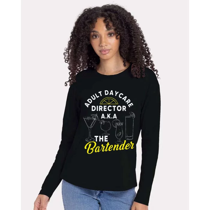 Adult Daycare Director A.k.a The Bartender Funny Mixologist Womens Cotton Relaxed Long Sleeve T-Shirt