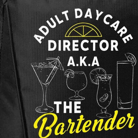 Adult Daycare Director A.k.a The Bartender Funny Mixologist City Backpack