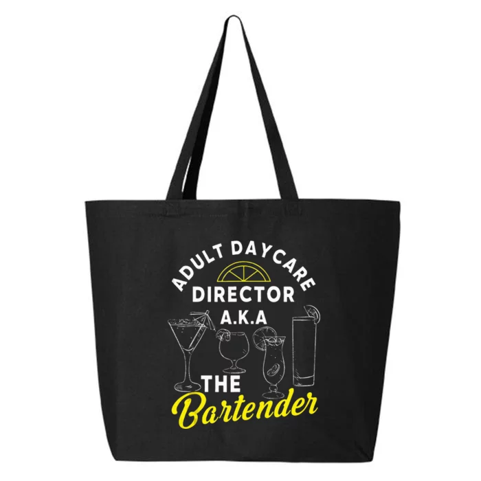 Adult Daycare Director A.k.a The Bartender Funny Mixologist 25L Jumbo Tote