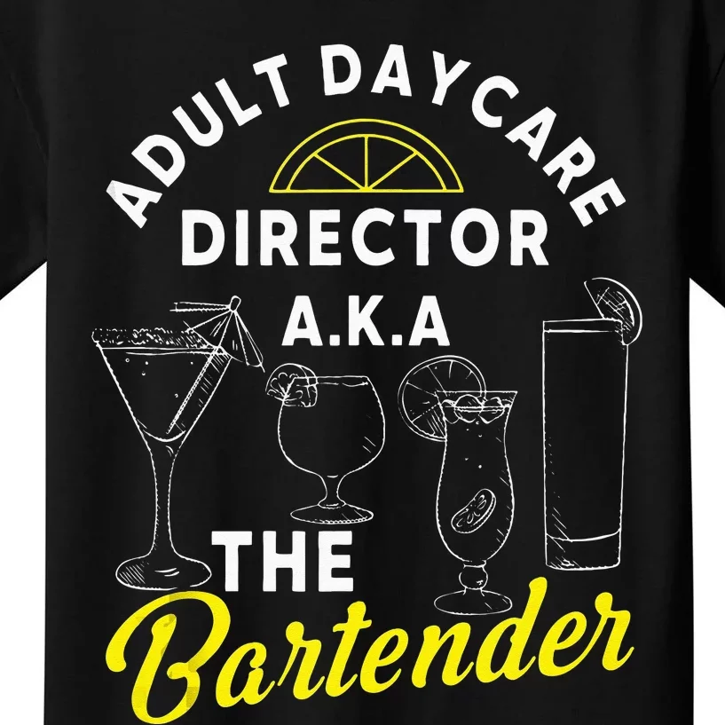 Adult Daycare Director A.k.a The Bartender Funny Mixologist Kids T-Shirt