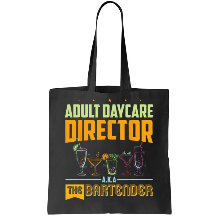 Adult Daycare Director The Bartender Tote Bag