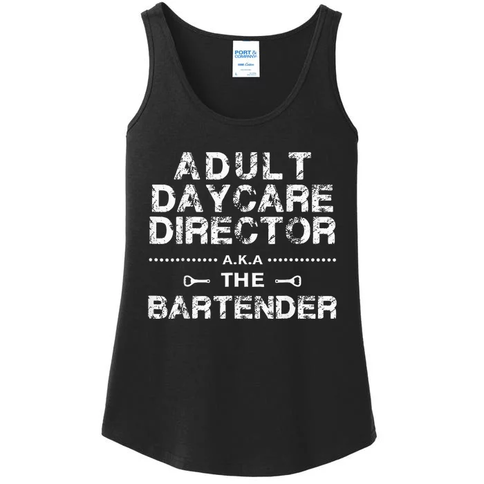 Adult Daycare Director A K A The Bartender Ladies Essential Tank