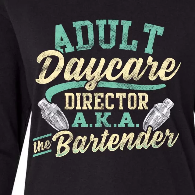 Adult Daycare Director A K A The Bartender Funny Bar Bar Funny Gift Womens Cotton Relaxed Long Sleeve T-Shirt