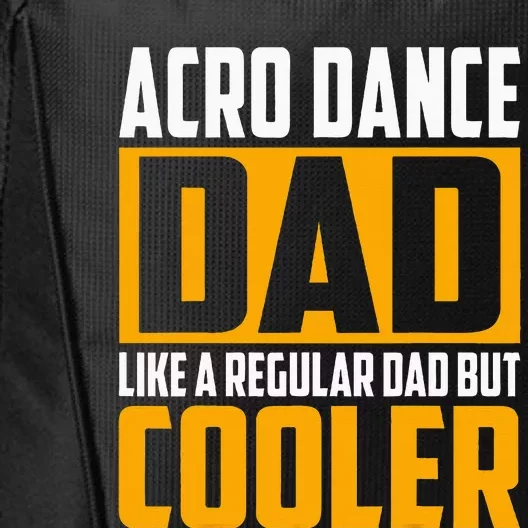 Acro Dance Dad Like A Regular Dad But Cooler City Backpack