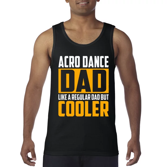 Acro Dance Dad Like A Regular Dad But Cooler Tank Top