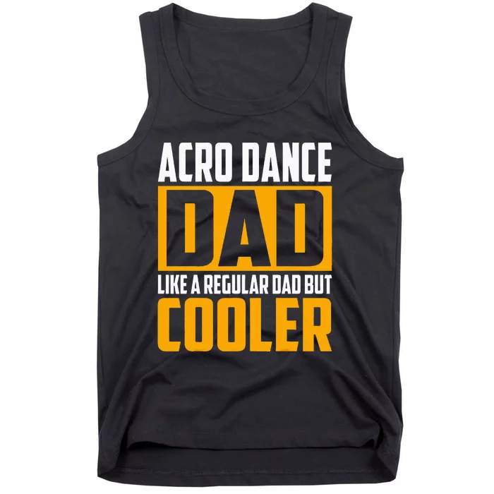 Acro Dance Dad Like A Regular Dad But Cooler Tank Top