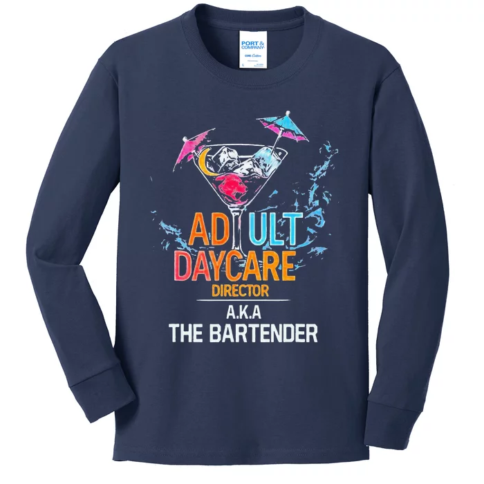 Adult Daycare Director Aka The Bartender Kids Long Sleeve Shirt