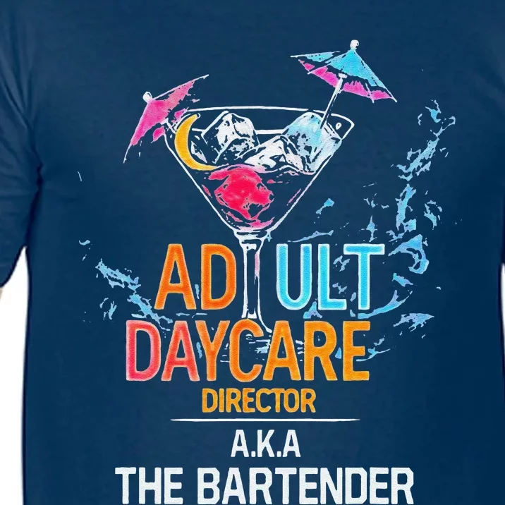 Adult Daycare Director Aka The Bartender Comfort Colors T-Shirt