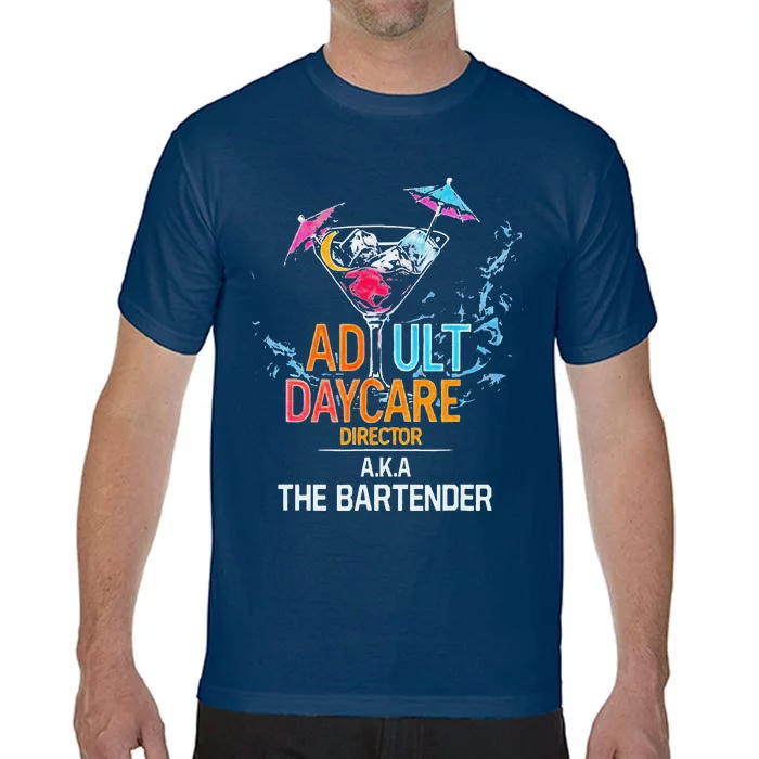 Adult Daycare Director Aka The Bartender Comfort Colors T-Shirt