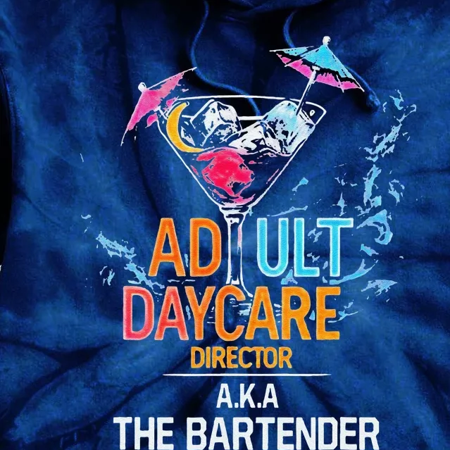 Adult Daycare Director Aka The Bartender Tie Dye Hoodie