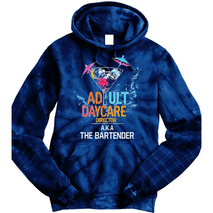 Adult Daycare Director Aka The Bartender Tie Dye Hoodie