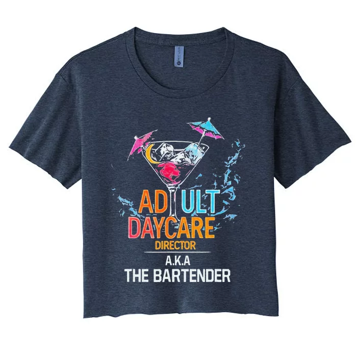 Adult Daycare Director Aka The Bartender Women's Crop Top Tee