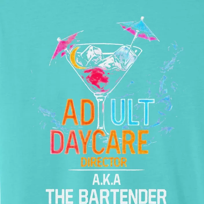 Adult Daycare Director Aka The Bartender ChromaSoft Performance T-Shirt