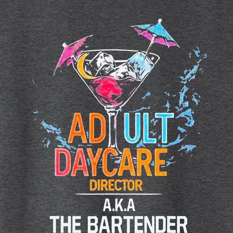 Adult Daycare Director Aka The Bartender Women's Crop Top Tee