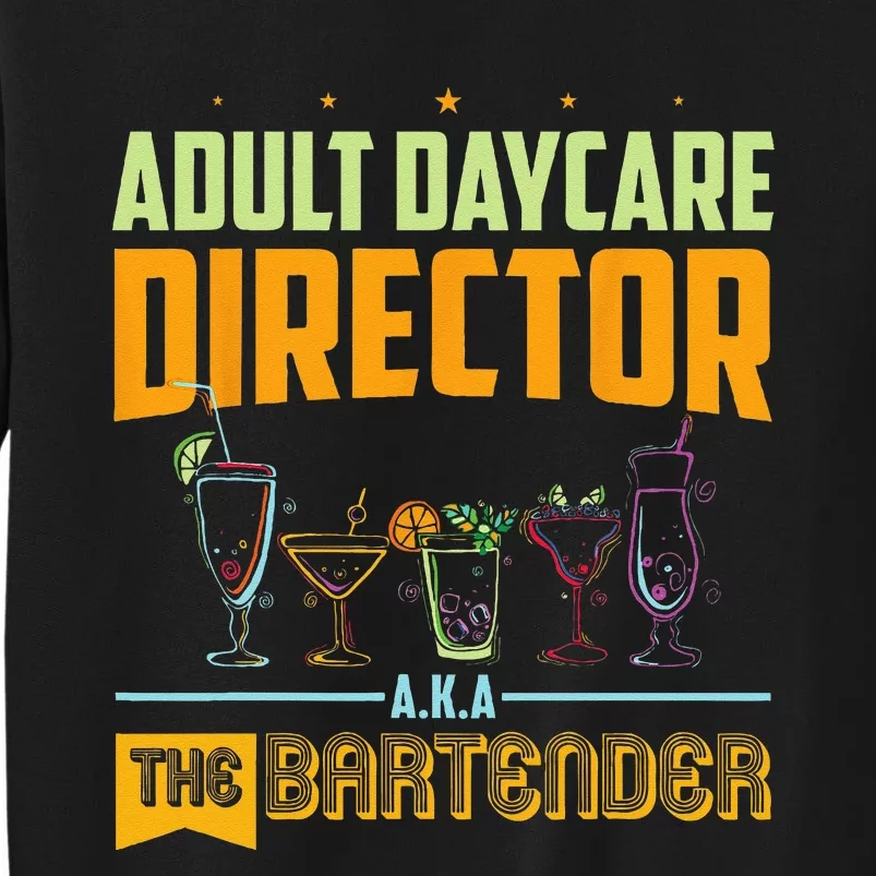 Adult Daycare Director The Bartender Sweatshirt