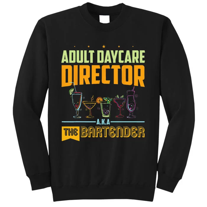 Adult Daycare Director The Bartender Sweatshirt