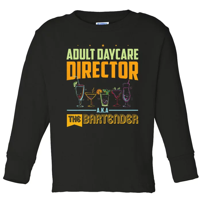 Adult Daycare Director The Bartender Toddler Long Sleeve Shirt