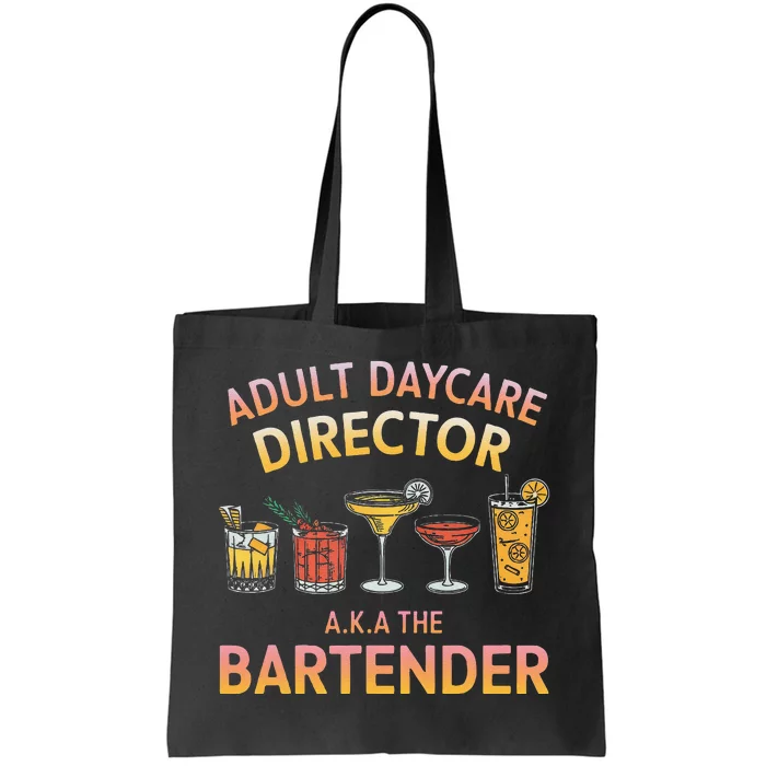 Adult Daycare Director A.K.A The Bartender Mixer Tote Bag