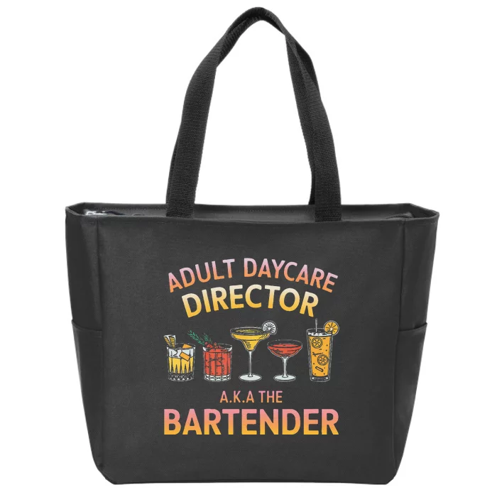 Adult Daycare Director A.K.A The Bartender Mixer Zip Tote Bag