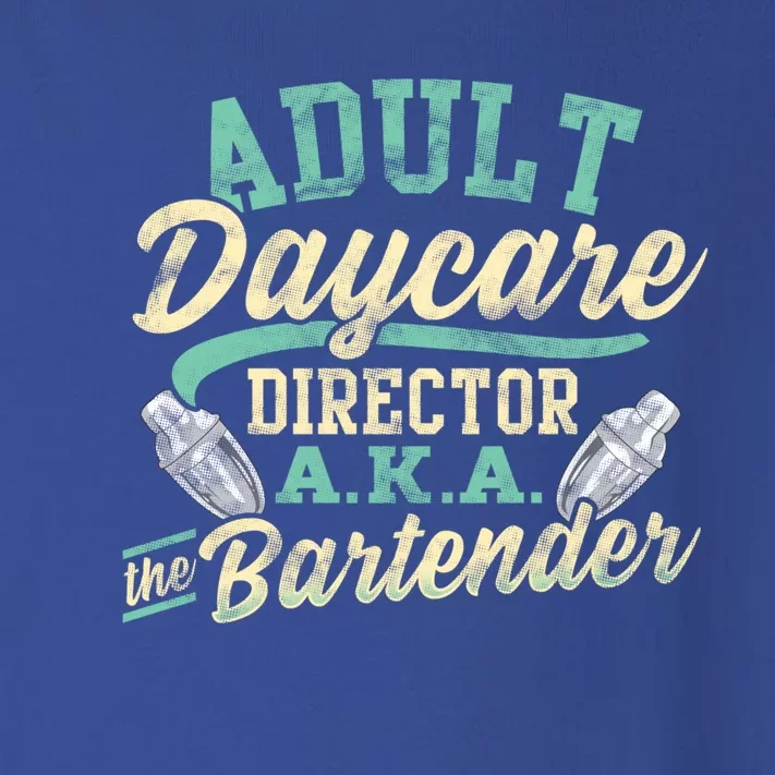 Adult Daycare Director A K A The Bartender Funny Bar Bar Gift Toddler Long Sleeve Shirt