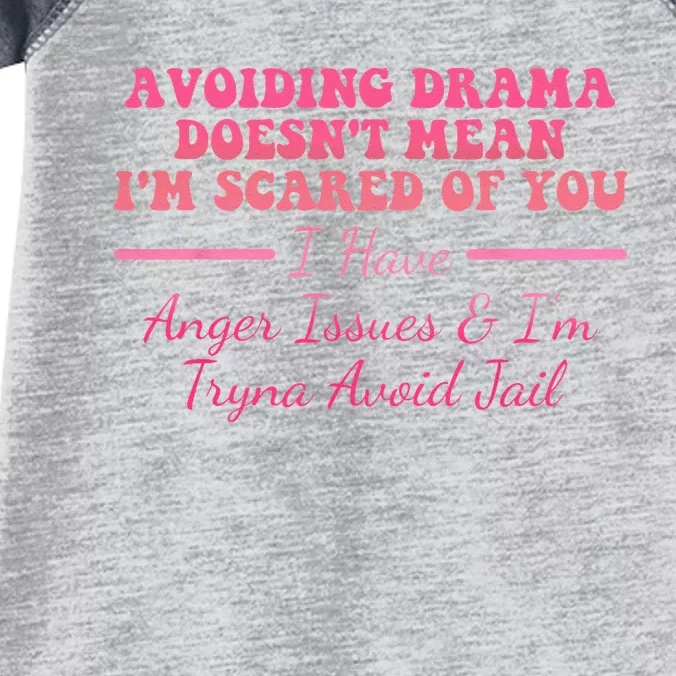 Avoiding Drama Doesn't Mean I'm Scared Of You Quote Infant Baby Jersey Bodysuit