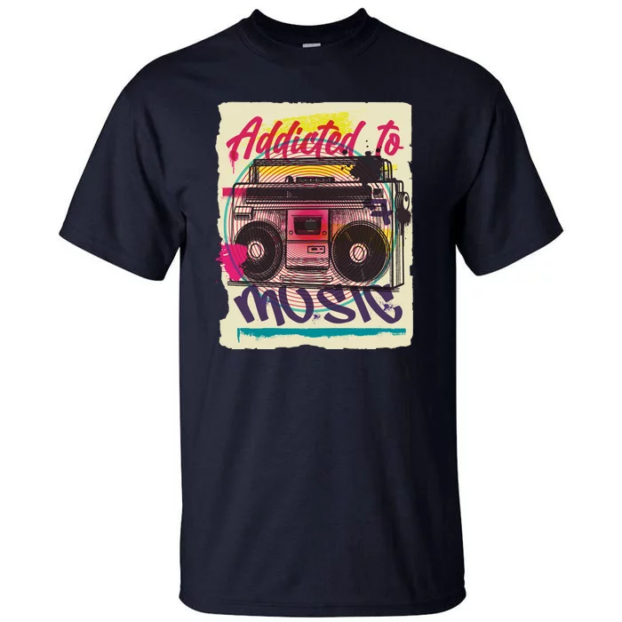 Addicted To Music Tall T-Shirt