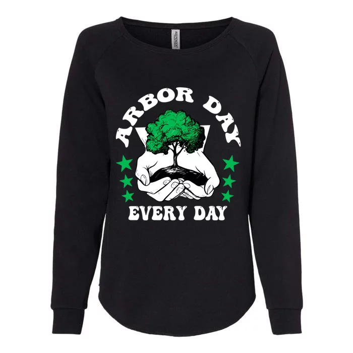 Arbor Day Everyday National Environtal Awareness Tree Gift Womens California Wash Sweatshirt