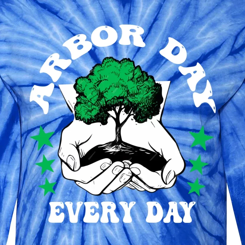 Arbor Day Everyday National Environtal Awareness Tree Gift Tie-Dye Long Sleeve Shirt