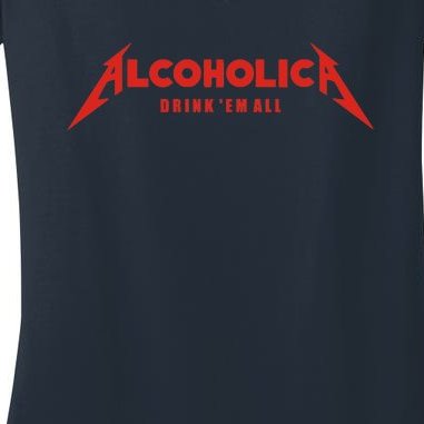 Alcoholica Drink 'Em All Women's V-Neck T-Shirt