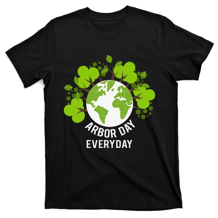 Arbor Day Everyday Earth Planet Anniversary T-Shirt