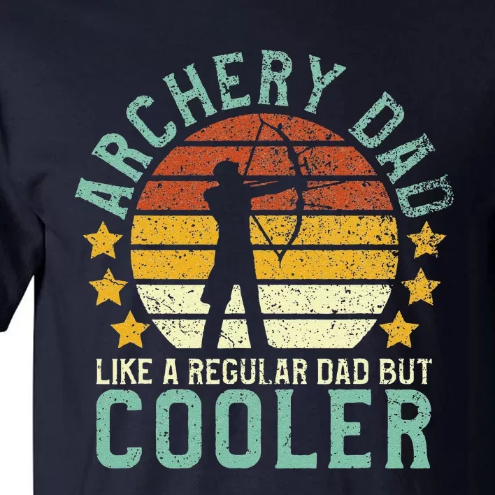 Archery Dad Funny Fathers Day Gift For Archer Bow Hunter Tall T-Shirt