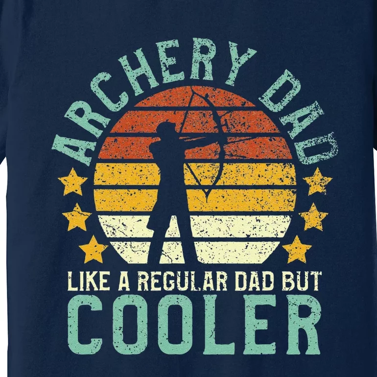 Archery Dad Funny Fathers Day Gift For Archer Bow Hunter Premium T-Shirt