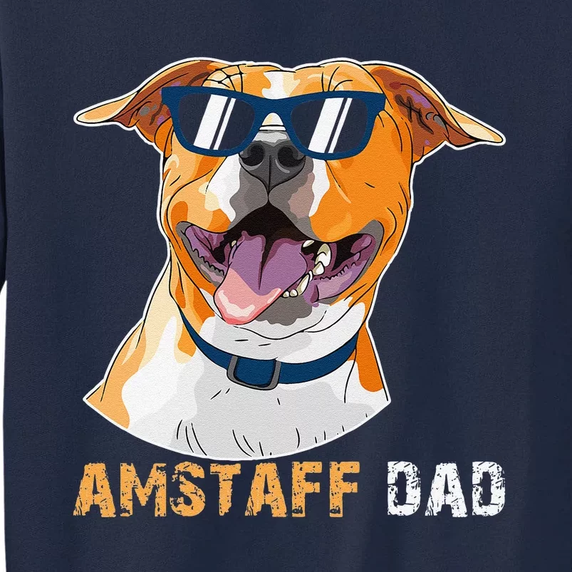 Amstaff Dad For Dog Lovers Fathers Day Tee Tall Sweatshirt