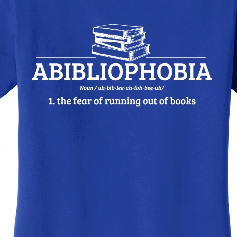 Abibliophobia Definition Funny Literature Book Lover Gift Women's T-Shirt