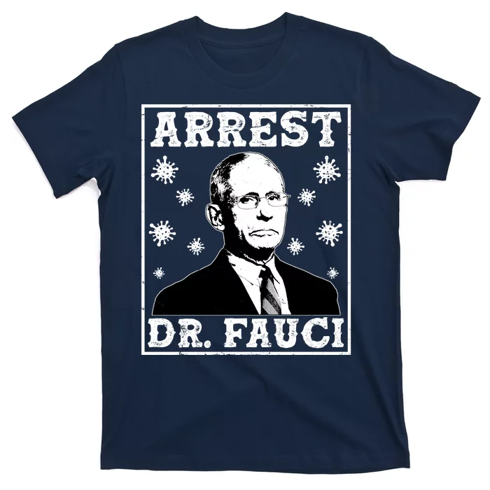 Arrest Dr. Fauci T-Shirt