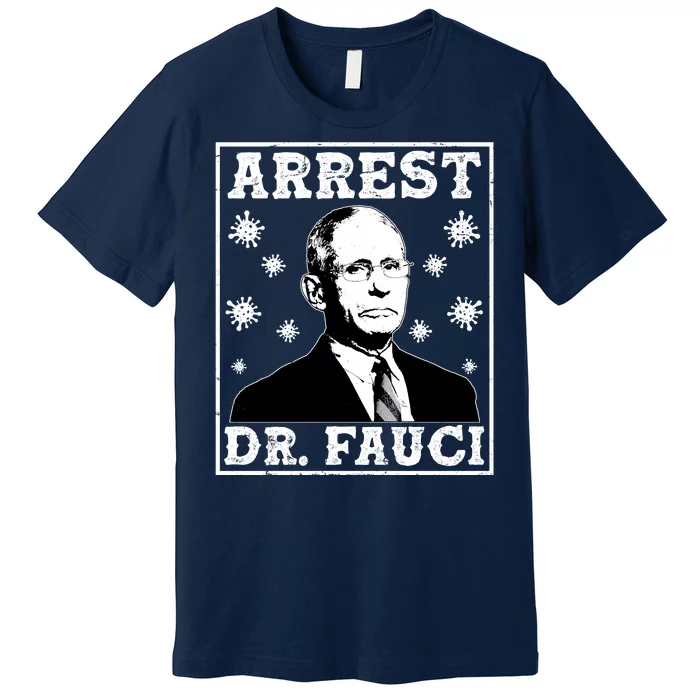 Arrest Dr. Fauci Premium T-Shirt