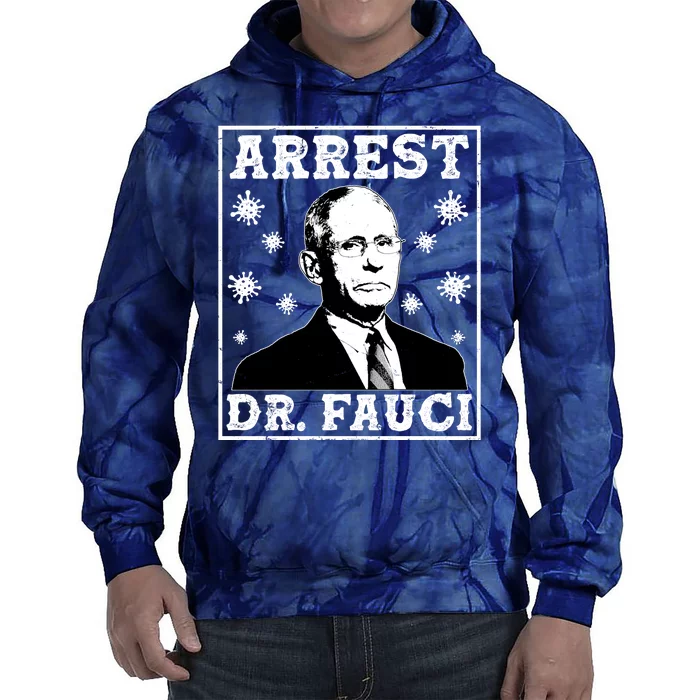 Arrest Dr. Fauci Tie Dye Hoodie