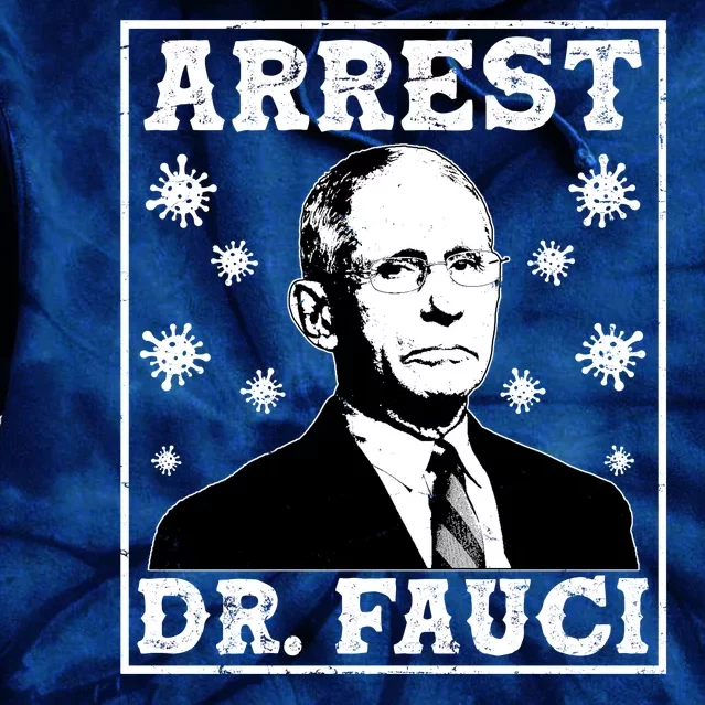 Arrest Dr. Fauci Tie Dye Hoodie