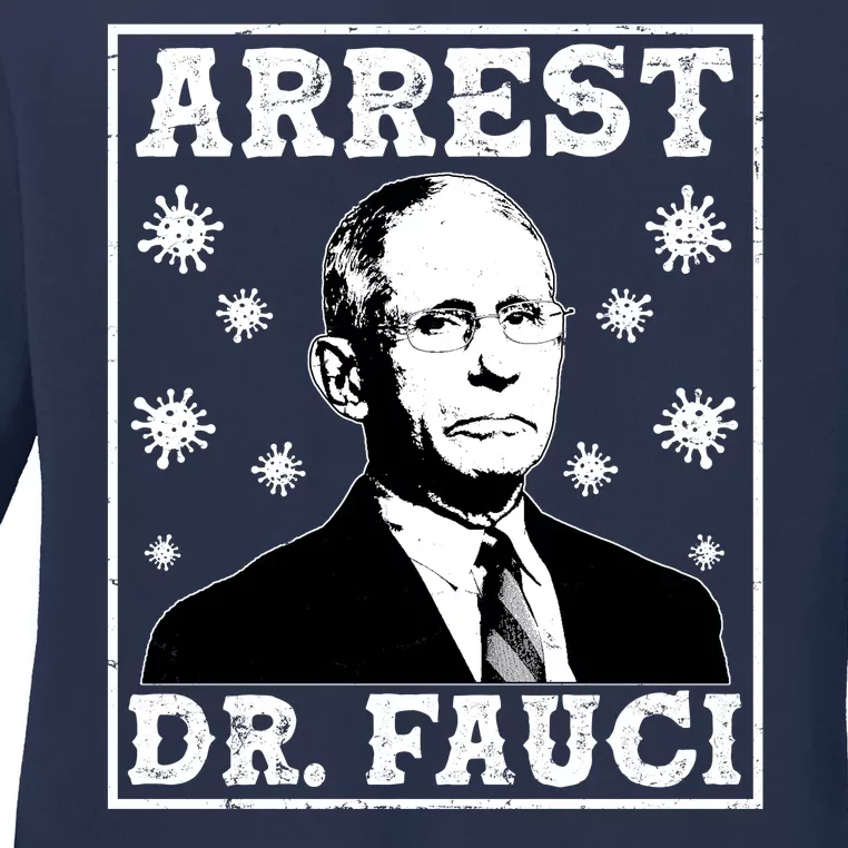 Arrest Dr. Fauci Ladies Long Sleeve Shirt