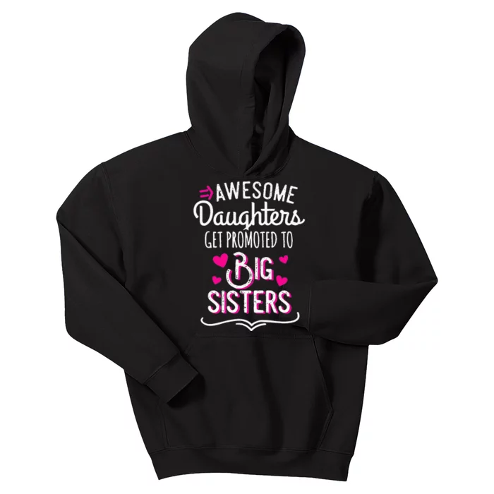 Awesome Daughters Get Promoted To Big Sister Mother's Day Kids Hoodie